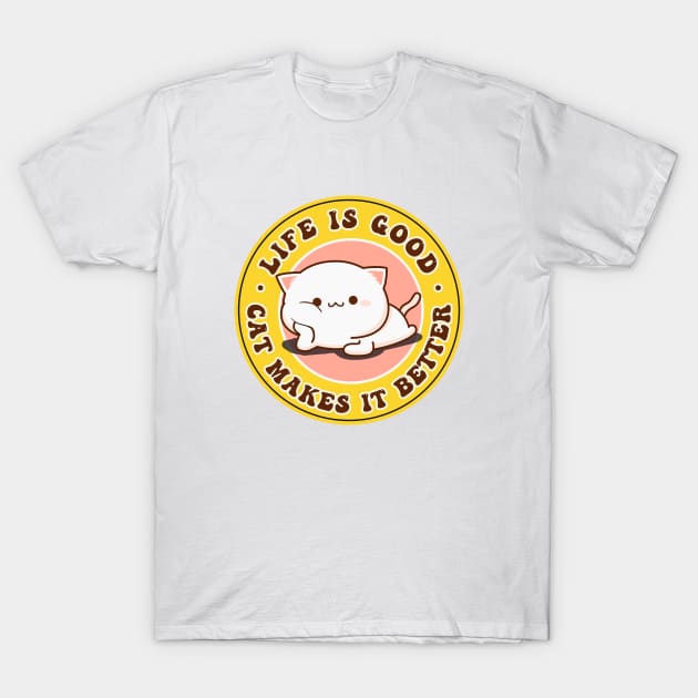 Life Is Good A Cat Makes It Better T-Shirt by Aanmah Shop